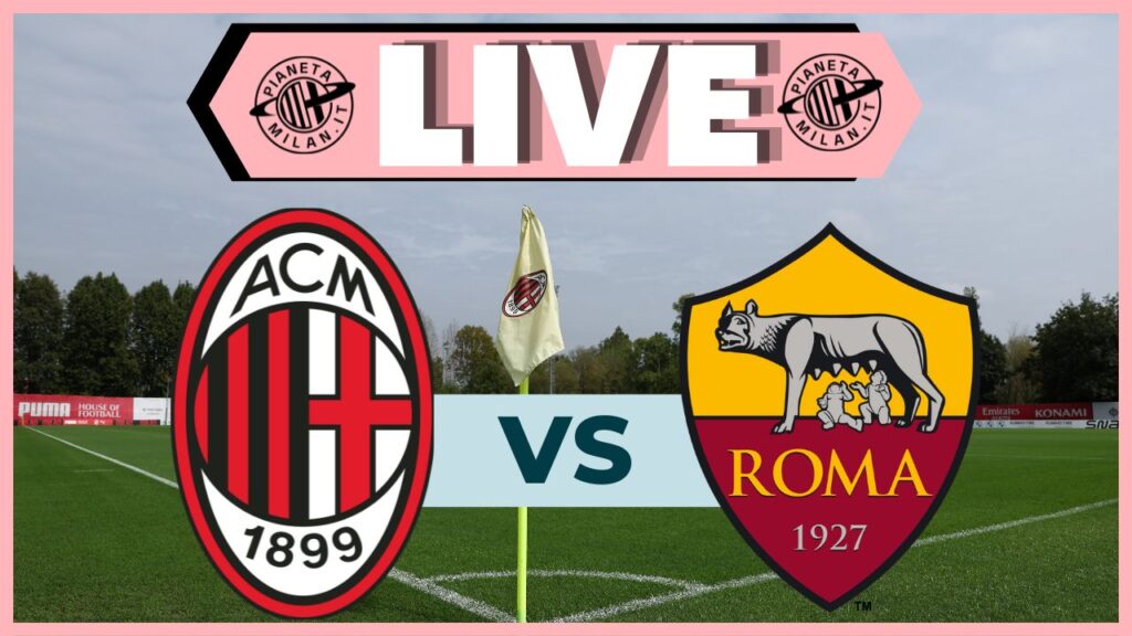 Live partita Milan Roma, Coppa Italia Femminile 03/03/2024 PianetaMilan.it
