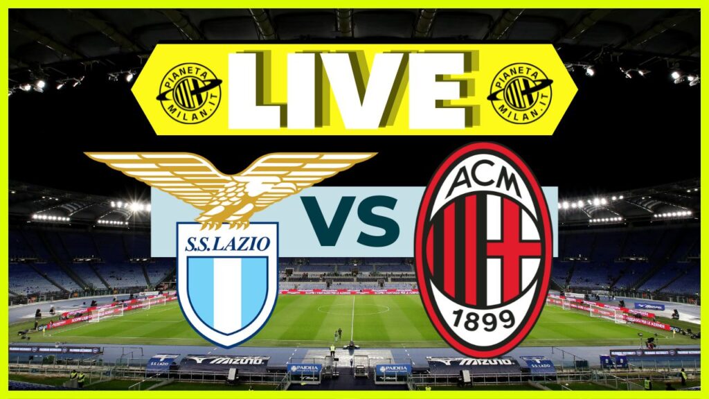 LIVE Lazio-Milan Serie A 2023-2024