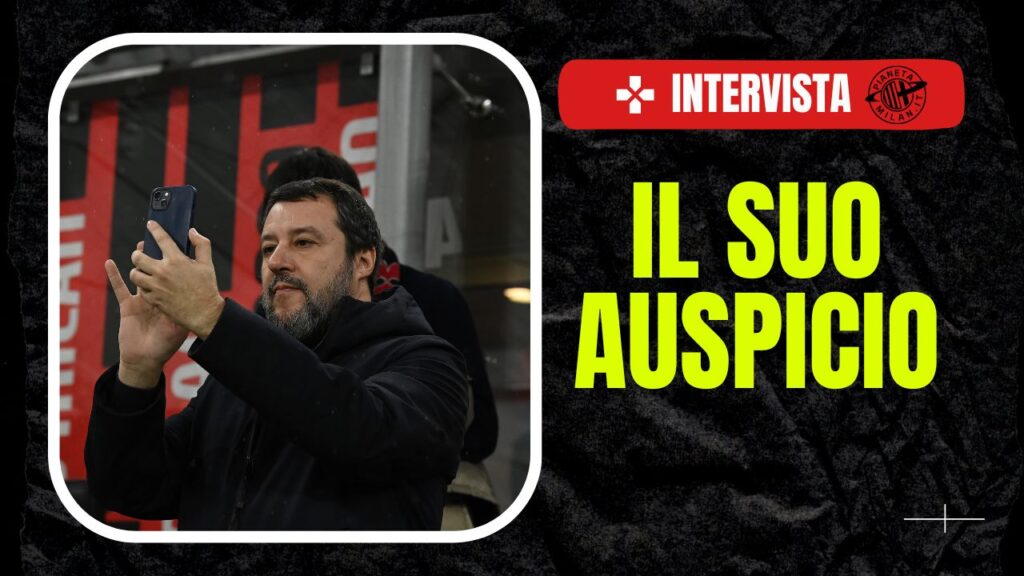 Dichiarazioni Salvini AC Milan