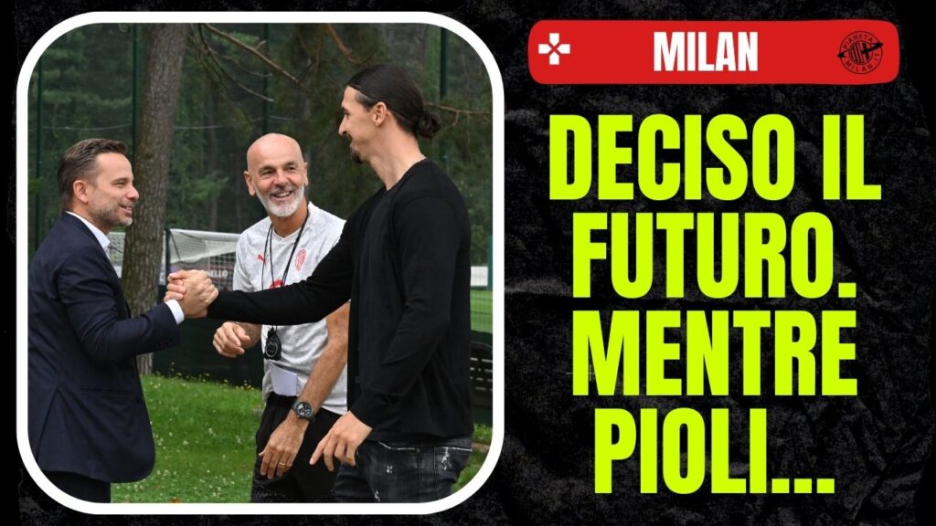 Pioli Ibrahimovic Furlani AC Milan News
