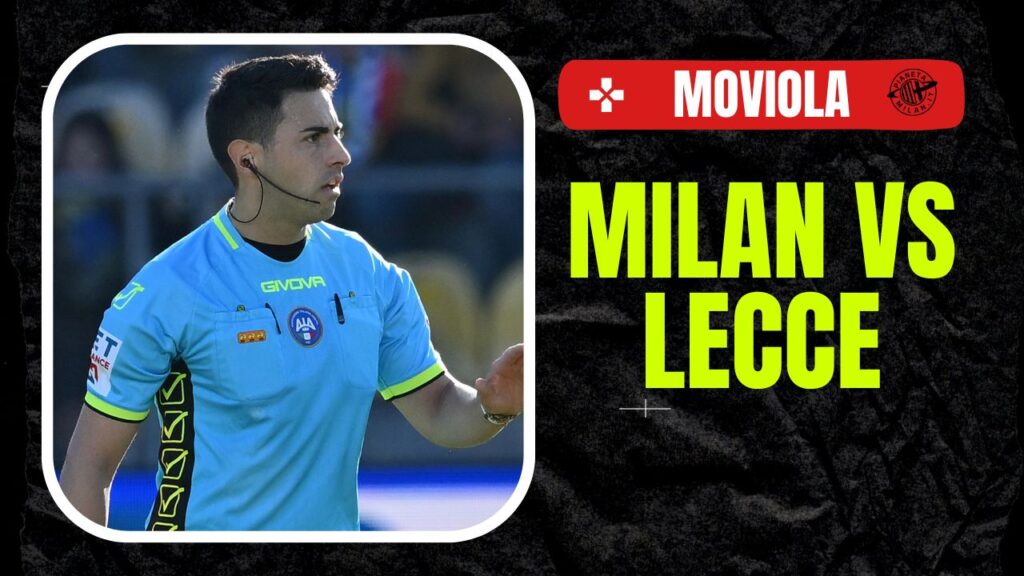 Moviola LIVE Milan-Lecce Serie A 2023-2024 arbitro Massimi