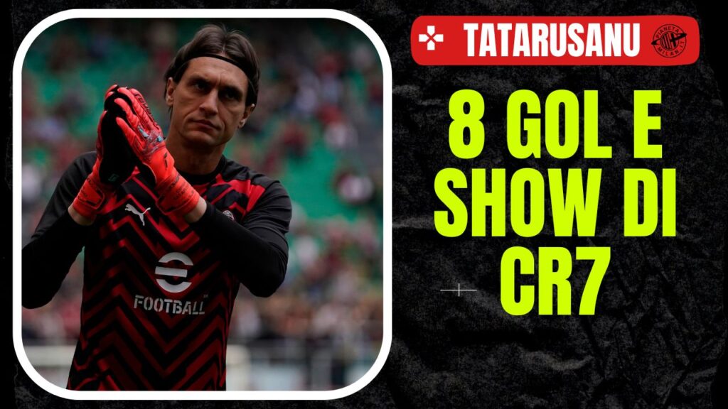Ciprian Tatarusanu Calciomercato AC Milan Cristiano Ronaldo