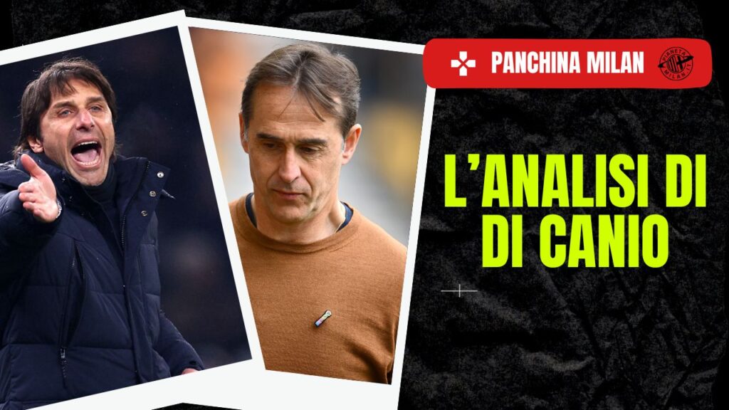 Panchina Milan - Antonio Conte - Julen Lopetegui
