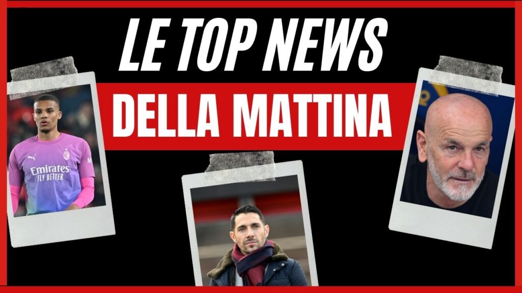 Top News mattina 09/04/2024 PianetaMilan.it