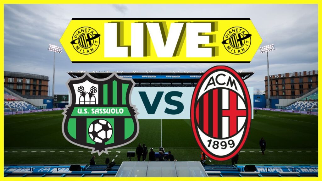 LIVE Sassuolo-Milan Serie A 2023-2024