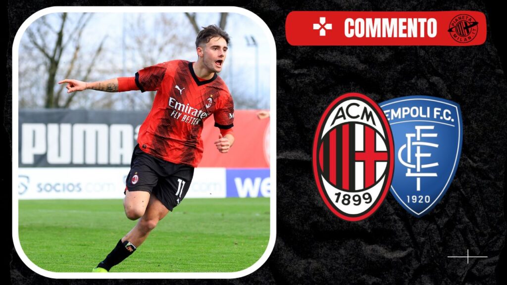 Milan-Empoli Primavera 1 - Commento - Diego Sia