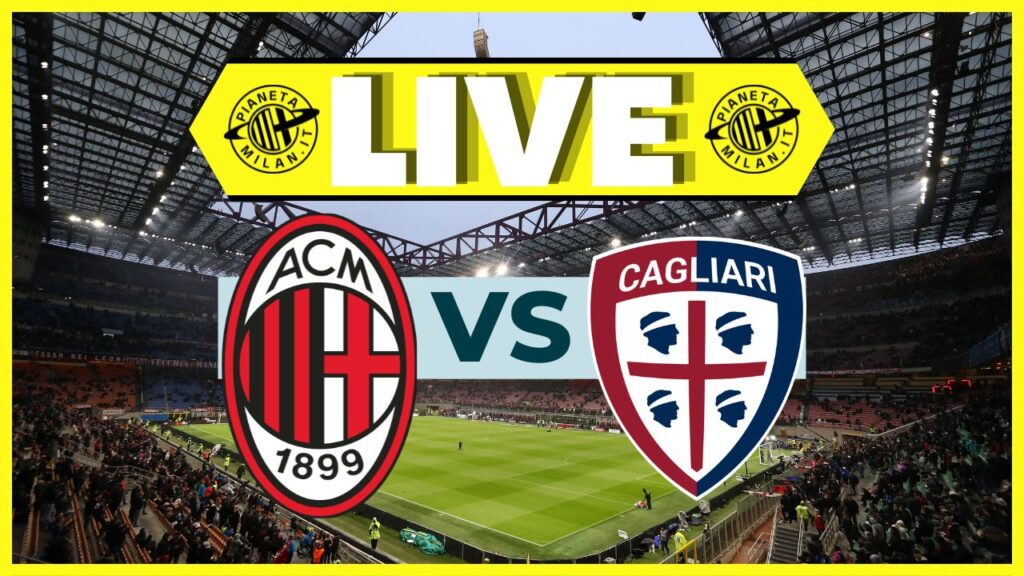 LIVE Milan-Cagliari Serie A 2023-2024