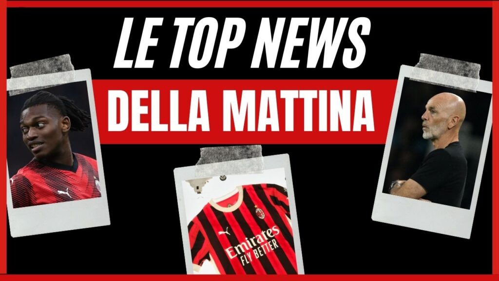 Top News mattina 23/05/2024 PianetaMilan.it