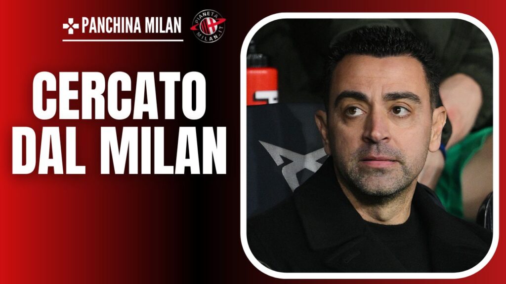 Xavi Barcellona Allenatore AC Milan News