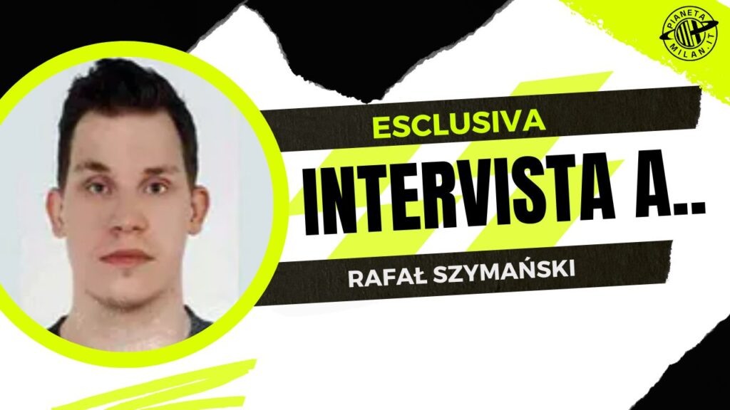 Calciomercato AC Milan intervista Rafał Szymański