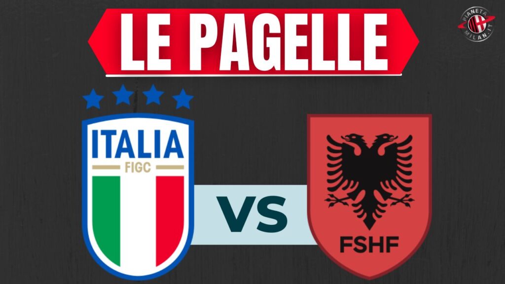 Pagelle Italia vs Albania 15062024 PianetaMilan