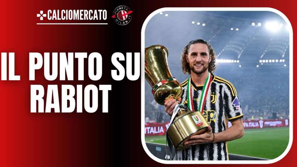 Adrien Rabiot Juventus Calciomercato AC Milan