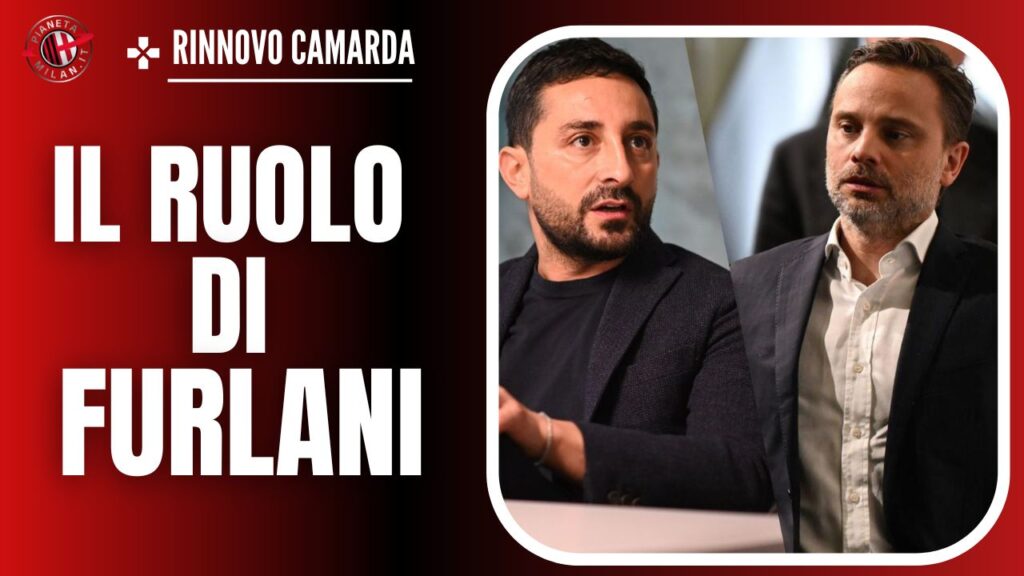 Camarda-Milan, rinnovo fatto e firma! Retroscena: il ruolo di Furlani
