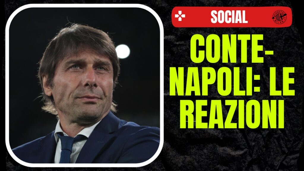Antonio Conte Napoli Serie A News Milan Social