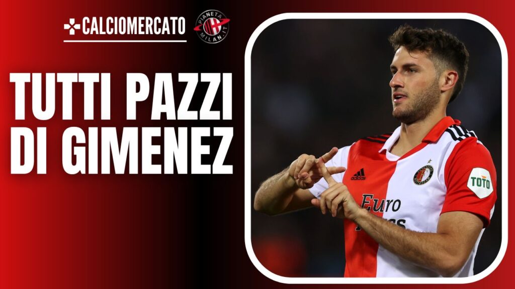 Santiago Giménez Feyenoord Calciomercato AC Milan