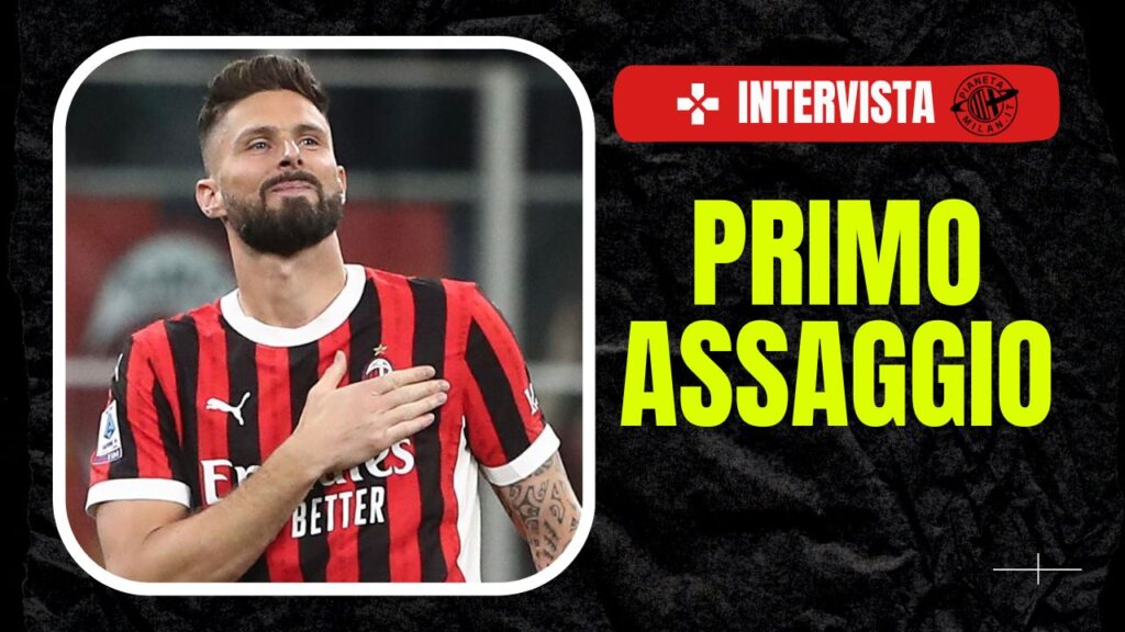Milan Giroud 8 giugno 2024 PianetaMilan.it Intervista