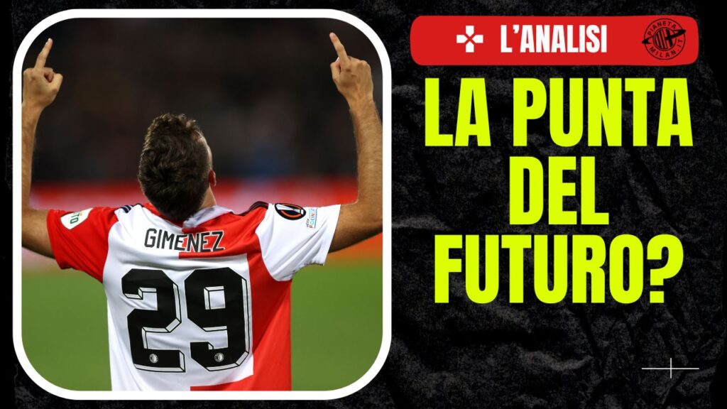 Santiago Giménez Feyenoord Calciomercato AC Milan