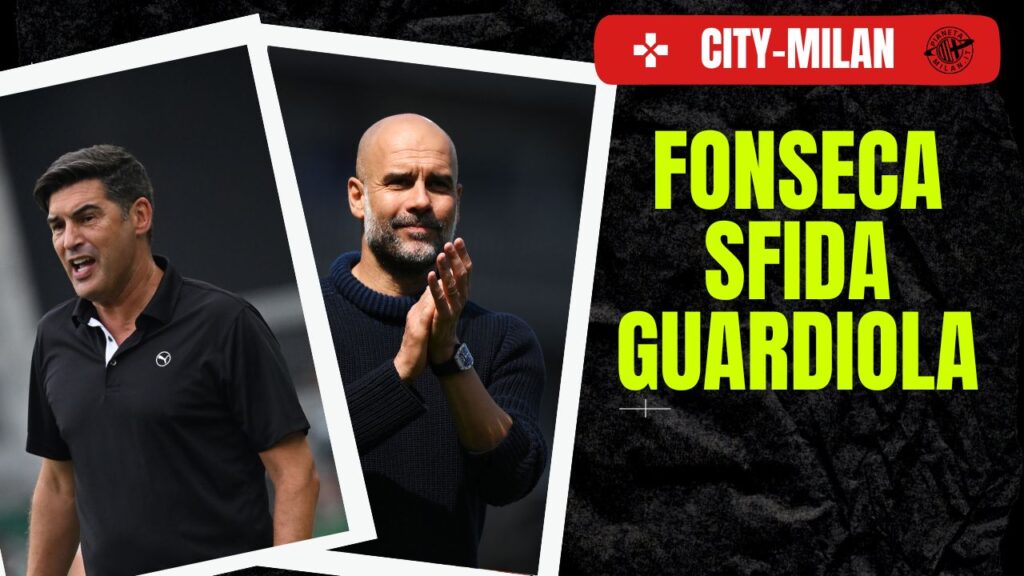 AC Milan - Paulo Fonseca and Pep Guardiola
