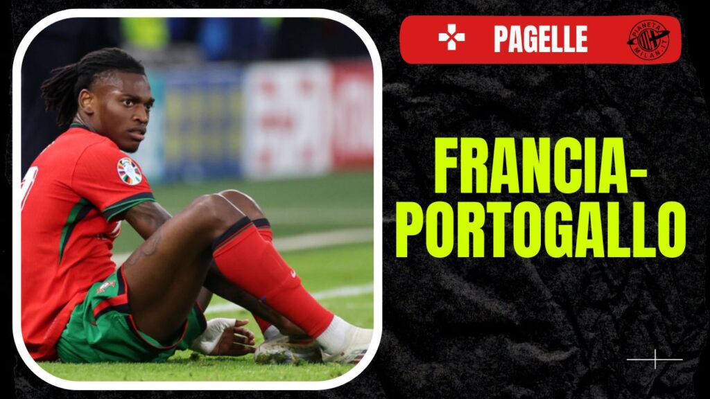 Francia-Portogallo pagelle Rafael Leao AC Milan News