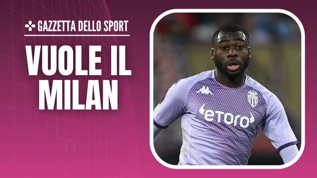 Youssouf Fofana Monaco Calciomercato AC Milan