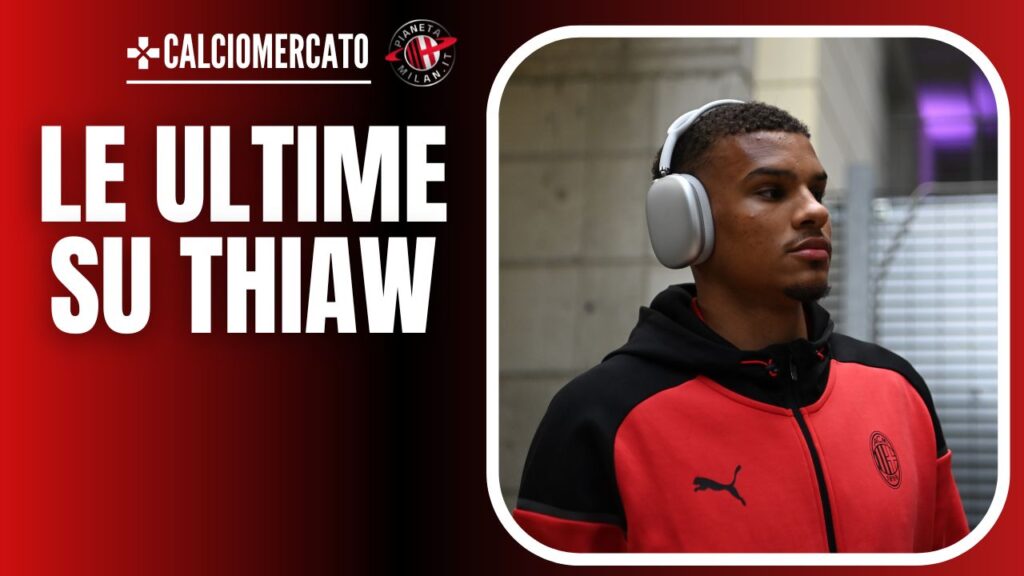 Malick Thiaw AC Milan Calciomercato Milan
