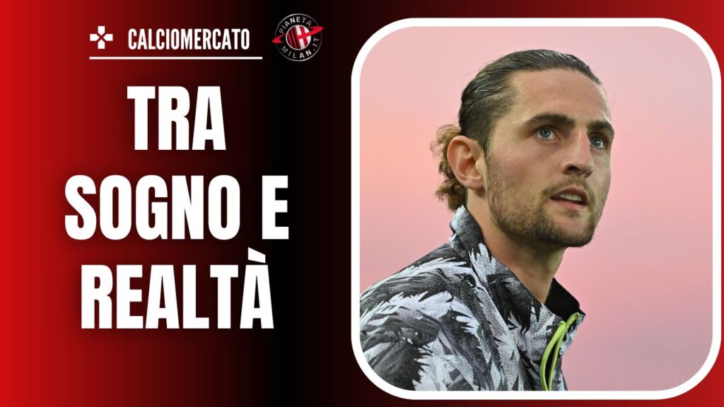 Calciomercato Milan - Adrien Rabiot