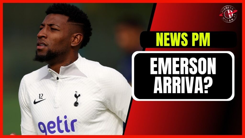 Emerson Royal Tottenham Calciomercato AC Milan