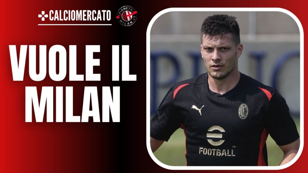 Luka Jovic AC Milan Calciomercato Milan