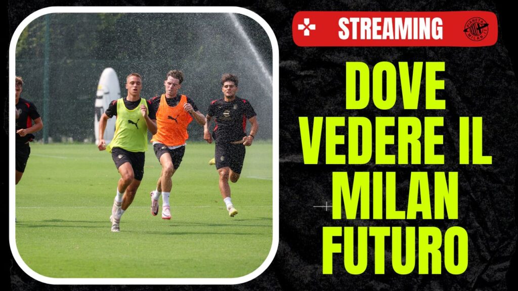 Milan Futuro Allenamento AC Milan News streaming