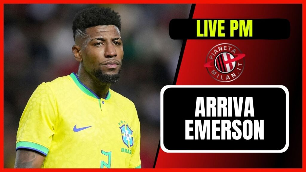 LIVE Calciomercato AC Milan Emerson Royal