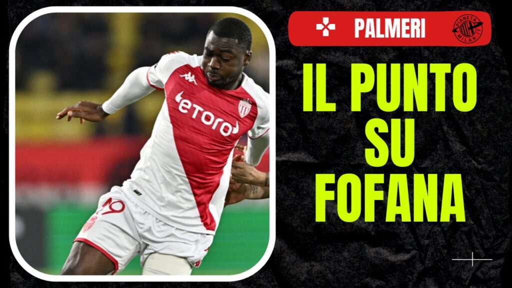 Youssouf Fofana Monaco Calciomercato AC Milan