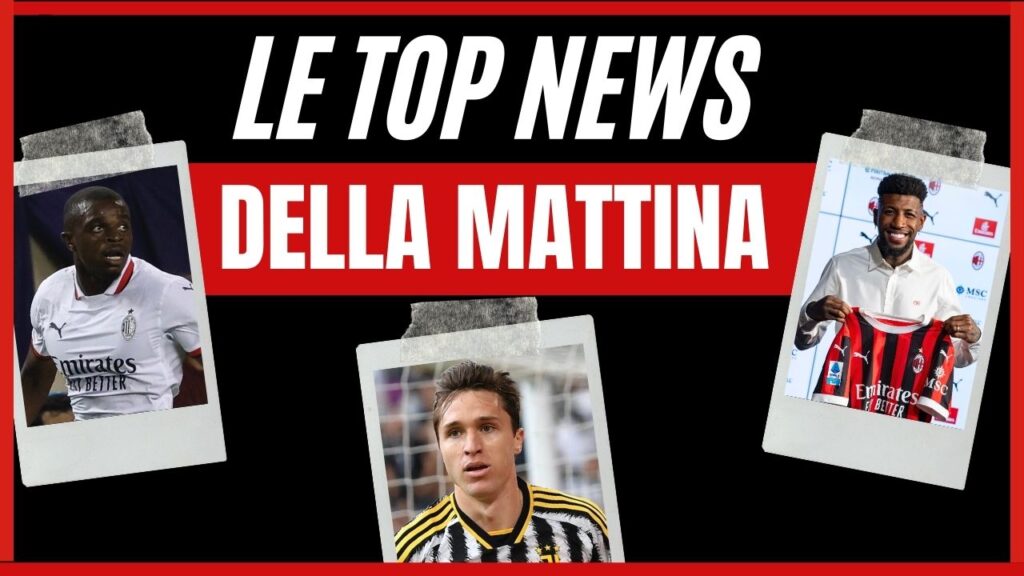 Top News Calciomercato AC Milan mattina 13 agosto 2024