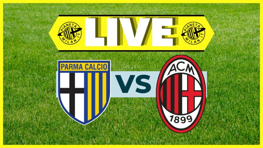 LIVE Parma-Milan Serie A 2024-2025