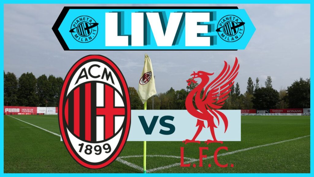 LIVE Partita - Milan-Liverpool - UEFA Youth League