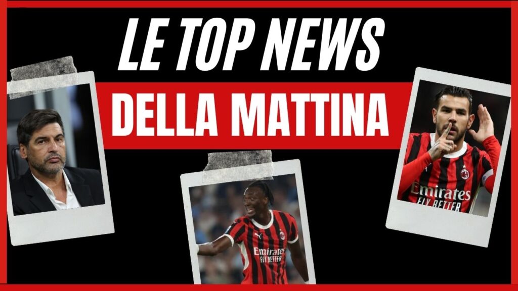 Top News AC Milan mattina 15 settembre 2024