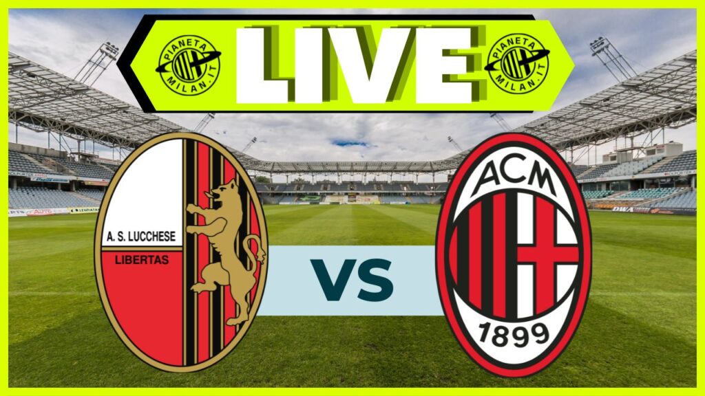 Live del match fra Lucchese e Milan Futuro 30/09/2024 PianetaMilan.it
