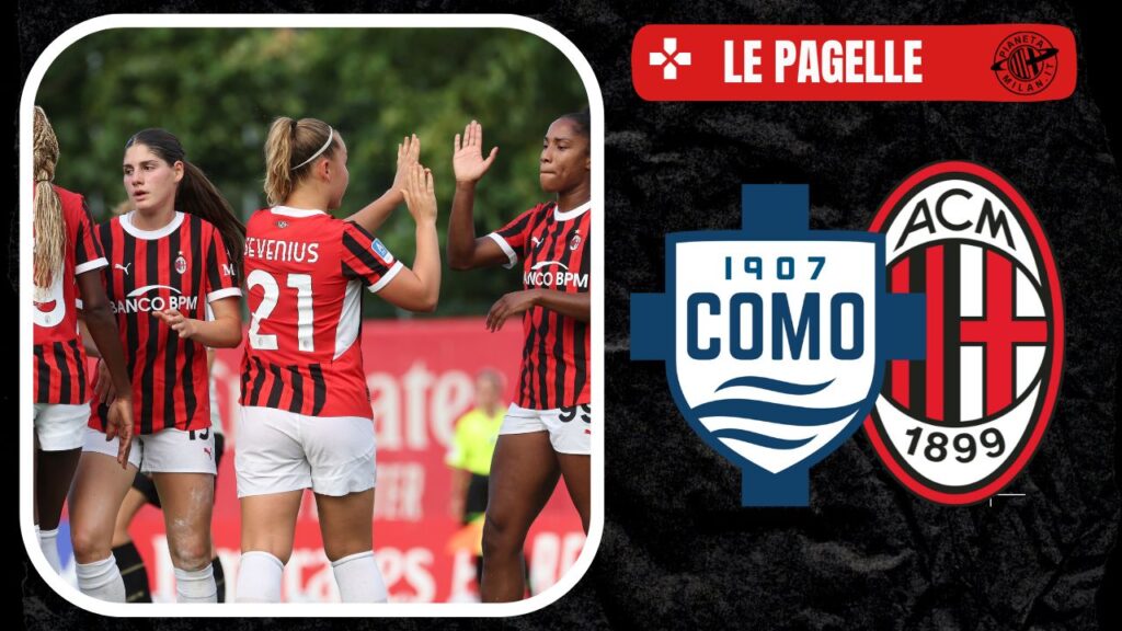Le pagelle del match fra Como e Milan Femminile 01/09/2024 PianetaMilan.it