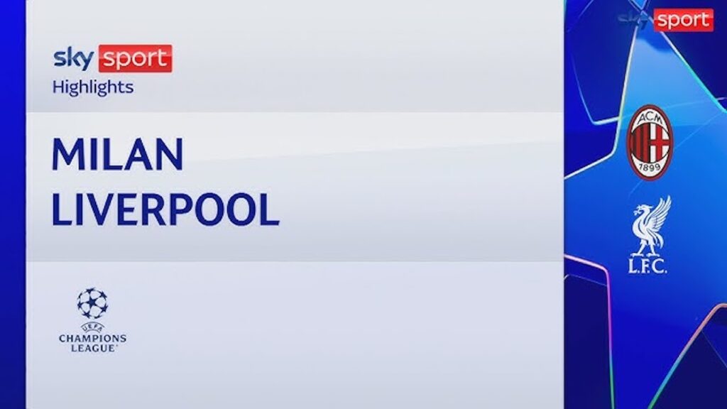 Milan Liverpool 1-3 gol highlights Champions League