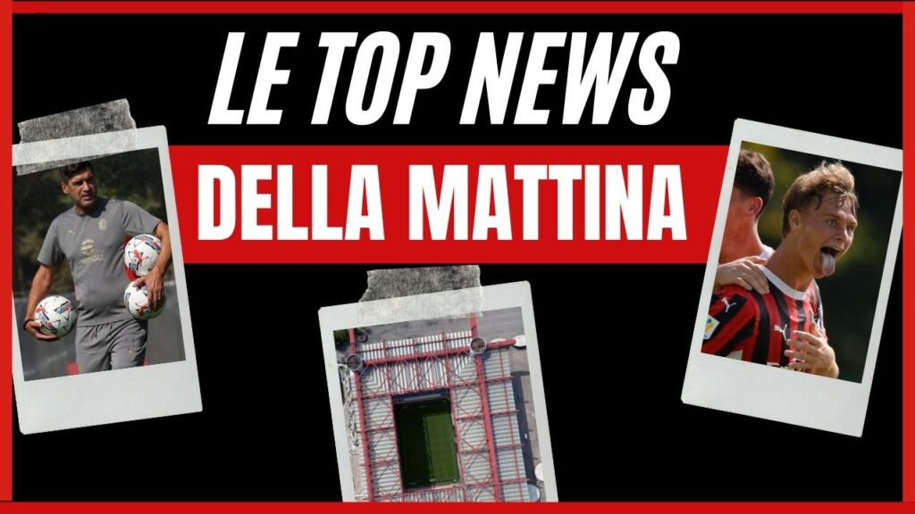 Top News AC Milan mattina 14 settembre 2024