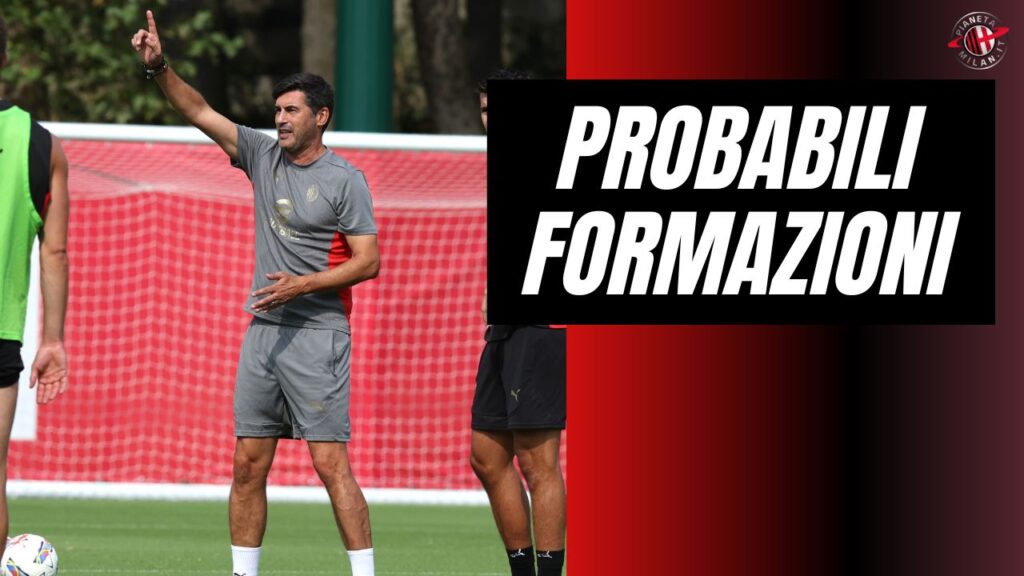 Probabili formazioni Milan-Venezia Serie A News