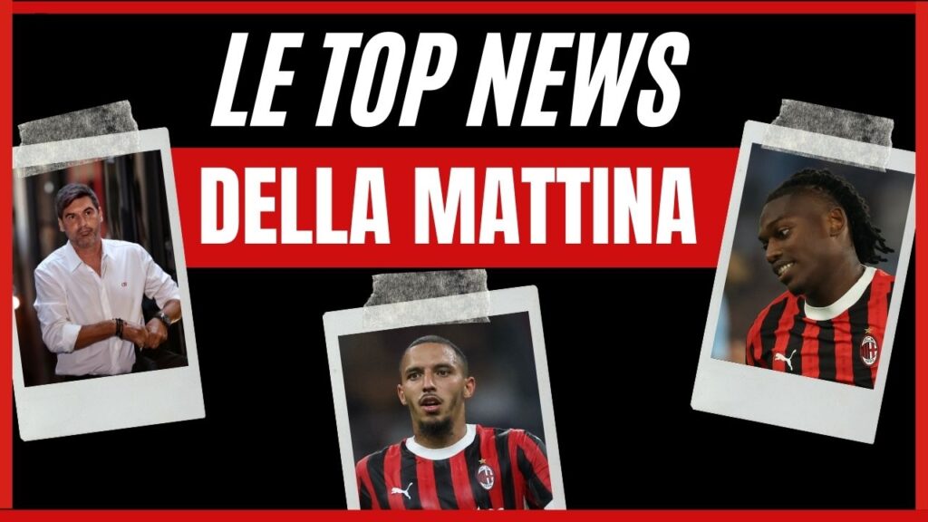 Top News mattina 03/09/2024 PianetaMilan.it