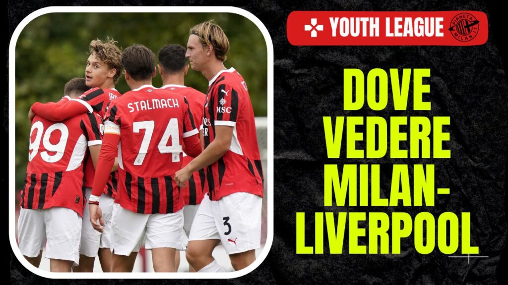 Milan-Liverpool Youth League 2024-2025 diretta tv streaming