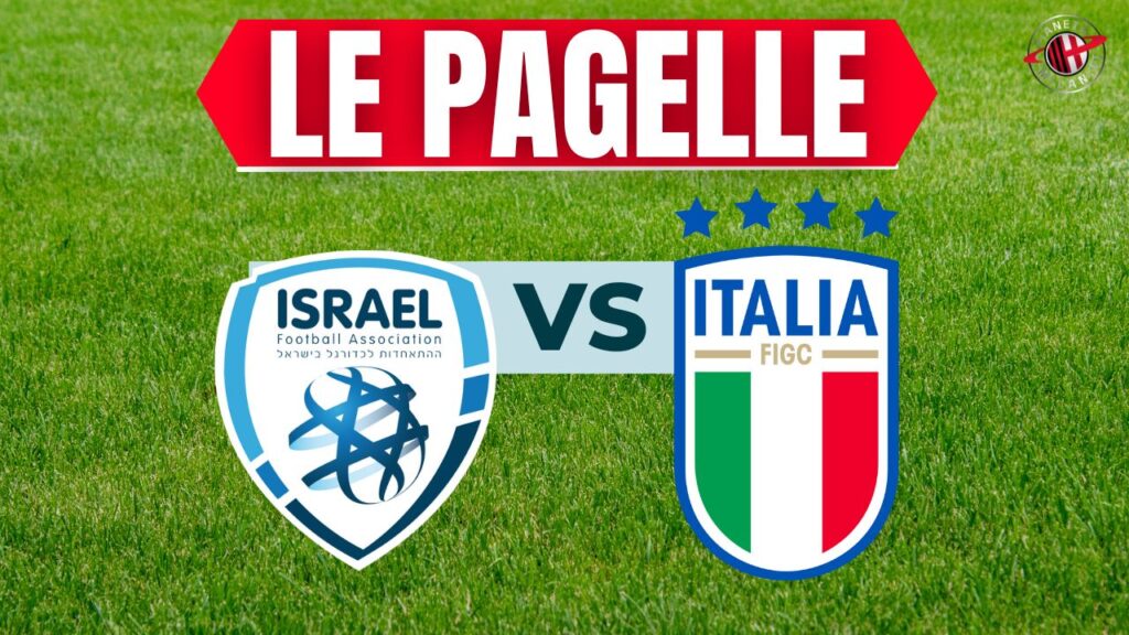 israel-italia, le nostre pagelle | Nations League 2024-25