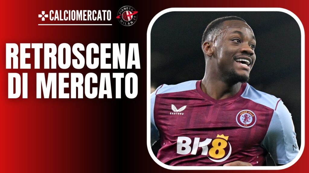 Jhon Durán Aston Villa Calciomercato AC Milan