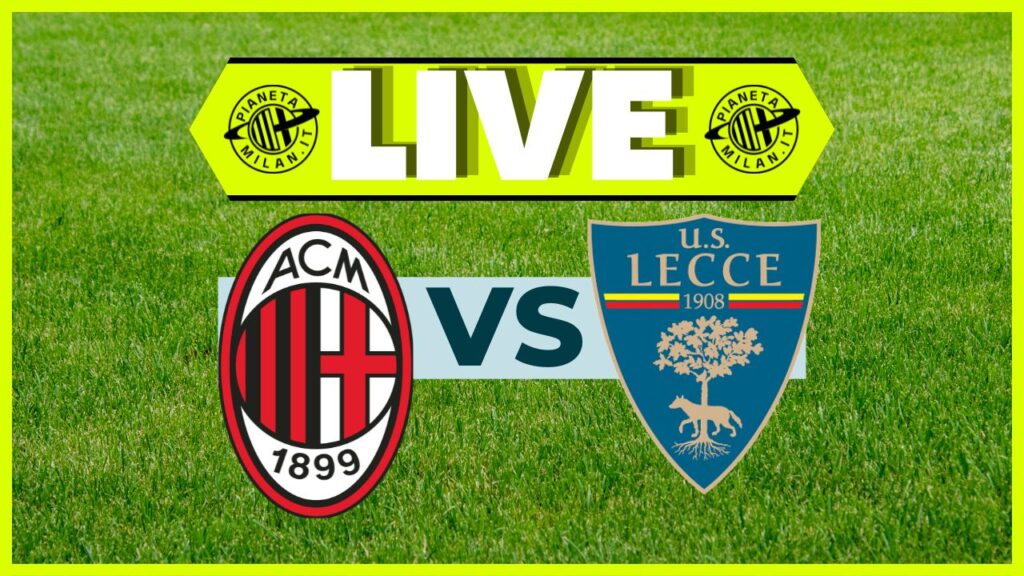 LIVE Milan-Lecce Serie A 2024-2025