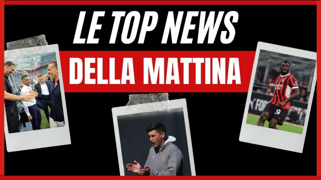 Top News AC Milan mattina 29 settembre 2024