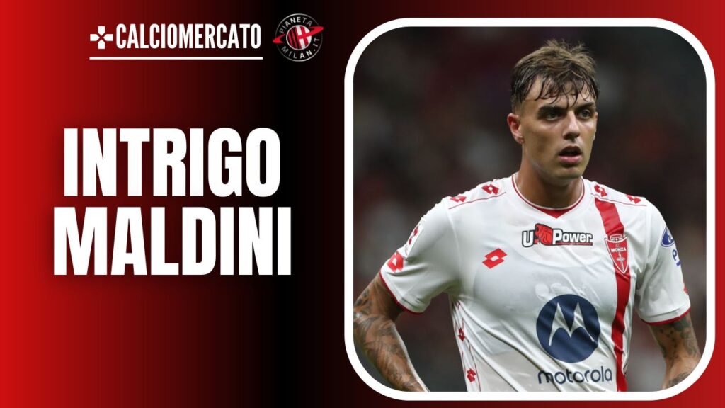 Daniel Maldini AC Monza Calciomercato AC Milan Inter