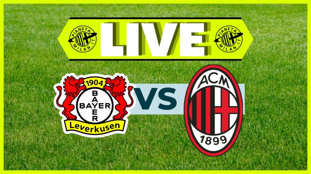 LIVE partita Bayer Leverkusen-Milan Champions League 2024-2025