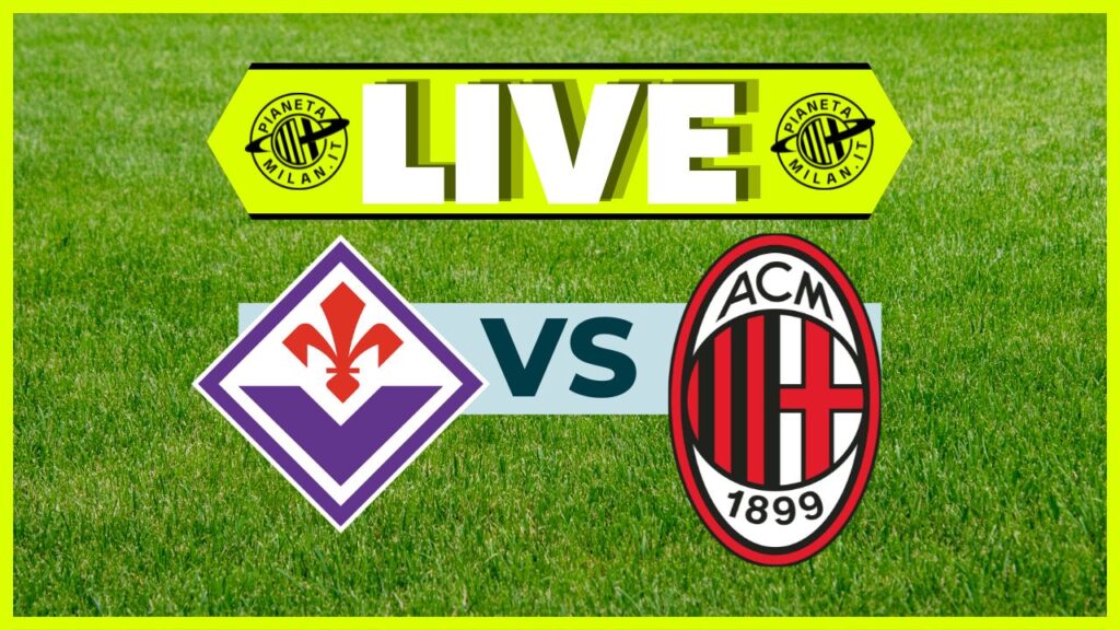 LIVE Fiorentina-Milan Serie A 2024-2025