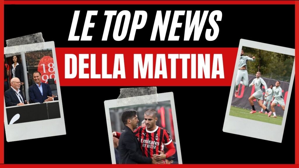 Top News AC Milan mattina primo ottobre 2024